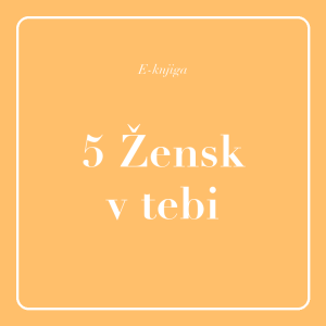5 Žensk v tebi